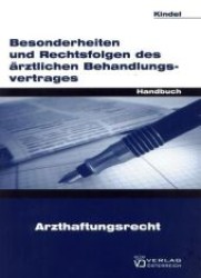 Besonderheiten und Rechtsfolgen des ärztlichen Behandlungsvertrages : Arzthaftungsrecht （2009. 257 S. 22.5 cm）