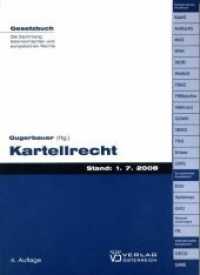Kartellrecht : Stand: 1. 7. 2008 (Gesetzbuch) （4., überarb. Aufl. 2008. 778 S. 22.5 cm）