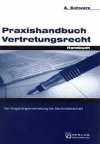 Praxishandbuch Vertretungsrecht : Von Angehörigenvertretung bis Sachwalterschaft （1., Aufl. 2008. 237 S. 22.5 cm）