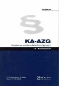 KA-AZG : Krankenanstalten-Arbeitszeitgesetz （4., überarb. Aufl. 2008. 473 S. 21.2 cm）