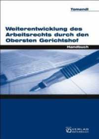 Weiterentwicklung des Arbeitsrechts durch den Obersten Gerichtshof （1., Aufl. 2009. 231 S. 22.5 cm）