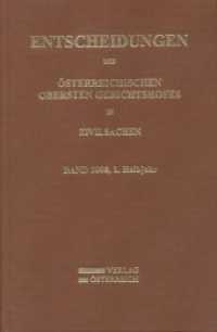 Entscheidungen des Österreichischen Gerichtshofes in Zivilsachen : 2008 - 1. Halbjahr (Entscheidungen des Österreichischen Gerichtshofes in Zivilsachen BD 81/1) （1., Aufl. 2010. 643 S. 23 cm）