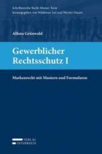Gewerblicher Rechtsschutz I (f. Österreich) : Markenrecht mit Mustern und Formularen (Schriftenreihe RECHT-MUSTER-TEXTE) （2015. XX, 381 S. 235 mm）