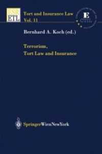 Terrorism, Tort Law and Insurance : A Comparative Survey (Tort and Insurance Law Vol.11) （2003. X, 313 p. 235 mm）