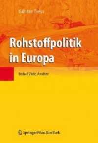 Rohstoffpolitik in Europa Bd.2 : Bedarf, Ziele, Ansätze （2009. XVI, 279 S. m. 107 farb. Abb. 24.2 cm）