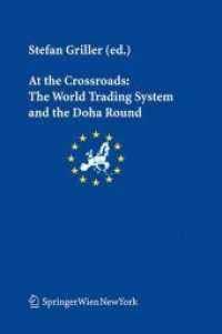 At the Crossroads: The World Trading System and the Doha Round (European Community Studies Association of Austria (ECSA Austria) Publication Series Vol.8) （2007. VIII, 409 p. 23,5 cm）