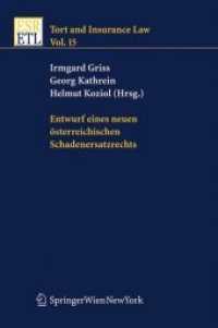 Entwurf eines neuen österreichischen Schadenersatzrechts (Tort and Insurance Law Bd.15) （2006. IX, 146 S. 23,5 cm）