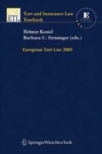 European Tort Law 2005 (Tort and Insurance Law Yearbook Vol.2005) （2006. XII, 711 S. 23.5 cm）