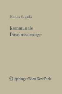 Kommunale Daseinsvorsorge : Strukturen kommunaler Versorgungsleistungen im Rechtsvergleich (Forschungen aus Staat und Recht Bd.151) （2006. XXVII, 378 S. 23,5 cm）