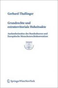 Grundrechte und extraterritoriale Hoheitsakte : Auslandseinsätze des Bundesheeres und Europäische Menschenrechtskonvention （2008. XXII, 426 S. 23.5 cm）