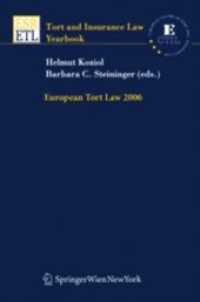 European Tort Law 2006 (Tort and Insurance Law Yearbook Vol.2006) （2007. XIII, 576 S. 23.5 cm）