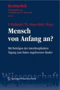 Mensch von Anfang an? : Mit Beiträgen der interdisziplinären Tagung zum Status ungeborener Kinder (Rechtsethik) （2007. X, 93 S. 23.5 cm）