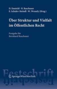 Über Struktur und Vielfalt im Öffentlichen Recht : Festgabe für Bernhard Raschauer （2008. XII, 318 S. 23.5 cm）