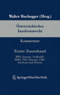 Österreichisches Insolvenzrecht : Kommentar. Erster Zusatzband. BWG (Auszug), GenKonkV, EKEG, VAG (Auszug), URG, Insolvenz und Steuern （2009. LXXIII, 778 S. 23.5 cm）