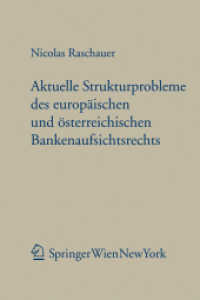 Aktuelle Strukturprobleme des europäischen und österreichischen Bankenaufsichtsrechts (Forschungen aus Staat und Recht Bd.158) （1., st Edition. 2009. XXXI, 930 S. 23.5 cm）