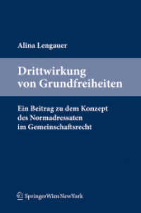 Drittwirkung von Grundfreiheiten. : Ein Beitrag zu dem Konzept des Normadressaten im Gemeinschaftsrecht （1., st Edition. 2010. XIV, 468 S. 23.5 cm）