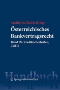 Österreichisches Bankvertragsrecht Tl.2 : Band IX: Kreditsicherheiten, Teil II (Österreichisches Bankvertragsrecht) （2011. XXX, 530 S. 23.5 cm）