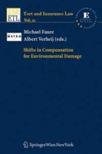 Shifts in Compensation for Environmental Damage (Tort and Insurance Law Vol.21) （1., 2007. 2011. XII, 338 S. 23.5 cm）