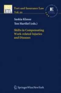 Shifts in Compensating Work-Related Injuries and Diseases (Tort and Insurance Law Vol.20) （1., 2007. 2011. IX, 236 S. 23.5 cm）