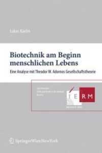Biotechnik am Beginn menschlichen Lebens : Eine Analyse mit Theodor W. Adornos Gesellschaftstheorie (Schriftenreihe Ethik und Recht) （1st Edition. 2010. XV, 229 S.）