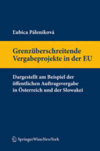 Grenzüberschreitende Vergabeprojekte in der EU : Dargestellt am Beispiel der öffentlichen Auftragsvergabe in Österreich und der Slowakei (Springers Handbücher der Rechtswissenschaft) （2011. XVI, 202 S.）