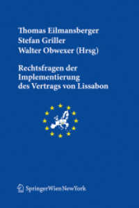 Rechtsfragen der Implementierung des Vertrags von Lissabon (f. Österreich) (Schriftenreihe der Österreichischen Gesellschaft für Europaforschung (ECSA Austria) Bd.14) （2010. XIX, 528 S.）