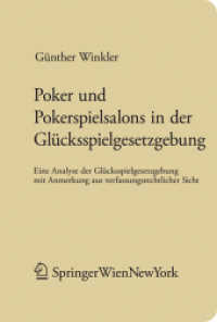 Poker und Pokerspielsalons in der Glücksspielgesetzgebung (f. Österreich) : Dokumentation und Analyse der Glücksspielgesetzgebung mit kritischen Anmerkungen aus verfassungsrechtlicher Sicht (Forschungen aus Staat und Recht Bd.170) （2011. XXIV, 365 S.）