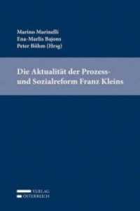 Die Aktualität der Prozess- und Sozialreform Franz Kleins （2015. XII, 394 S. 23.5 cm）