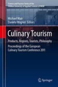 Culinary Tourism : Proceedings of the European Culinary Tourism Conference 2011 (Culinary Tourism) （1., 2012. 2012. VIII, 202 S. 18 Abb. 15.5 x 23.5 cm）