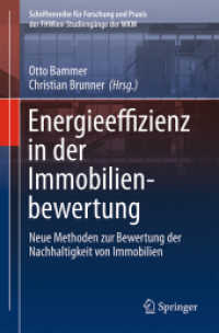 Energieeffizienz in der Immobilienbewertung : Neue Methoden zur Bewertung der Nachhaltigkeit von Immobilien (Schriftenreihe für Forschung und Praxis der FHWien-Studiengänge der WKW) （Neuausg. 2012. VI, 151 S. 28 Abb. 23.5 cm）