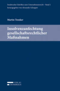 Insolvenzanfechtung gesellschaftsrechtlicher Maßnahmen (f. Österreich) (ISUR Innsbrucker Schriften zum Unternehmensrecht 1) （Neuausg. 2012. XXII, 362 S. 235 mm）