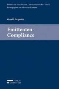Emittenten-Compliance (f. Österreich) (ISUR Innsbrucker Schriften zum Unternehmensrecht 2) （2012. XVIII, 353 S. 235 mm）