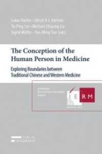 The Conception of the Human Person in Medicine : Exploring Boundaries between Traditional Chinese and Western Medicine (Schriftenreihe Ethik und Recht) （2013. XXI, 233 S. 23 cm）