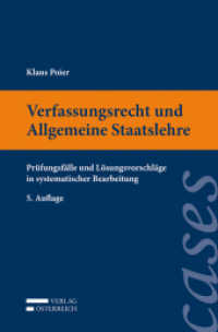Verfassungsrecht und Allgemeine Staatslehre : Prüfungsfälle und Lösungsvorschläge in systematischer Bearbeitung （5. Aufl. 2022. 230 S. 255 cm）