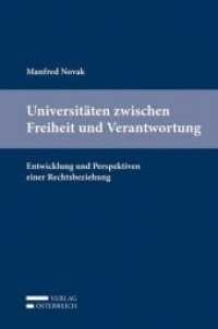 Universitäten zwischen Freiheit und Verantwortung (f. Österreich) : Entwicklung und Perspektiven einer Rechtsbeziehung （2014. XXII, 504 S. 235 mm）