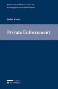 Private Enforcement : Neueste Entwicklungen zur privaten Kartellrechtsdurchsetzung auf europäischer und österreichischer Ebene unter spezieller Betrachtung der Rolle der Verbraucher (Juristische Schriftenreihe Bd.248) （2014. XXVI, 328 S. 235 mm）