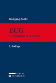 ECG : E-Commerce-Gesetz （2., überarb. Aufl. 2016. XXXII, 528 S. 18.5 cm）
