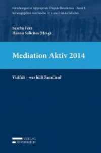 Mediation Aktiv 2014 : Vielfalt wer hilft Familien? (Forschungen in Appropriate Dispute Resolution .1) （2014. 235 mm）