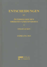 Entscheidungen des Österreichischen Obersten Gerichtshofes in Strafsachen : Jahrgang 2013. Amtlich herausgegeben （2015. 216 S. 22.5 cm）