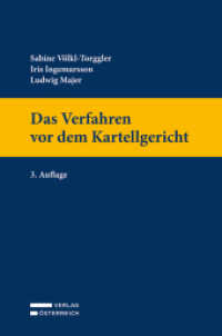 Das Verfahren vor dem Kartellgericht （2. Aufl. 2019. XXVIII, 314 S. 23.5 cm）