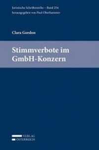 Stimmverbote im GmbH-Konzern (f. Österreich) (Juristische Schriftenreihe Bd.254) （2015. XVIII, 322 S. 235 mm）