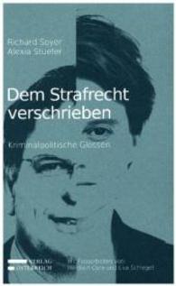 Dem Strafrecht verschrieben (f. Österreich) : Kriminalpolitische Glossen （NED. 2015. X, 150 S. m. Fotos. 23.5 cm）