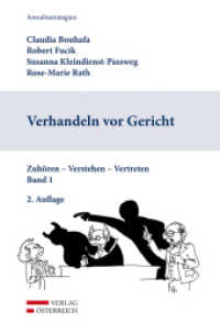 Verhandeln vor Gericht (f. Österreich) : Zuhören - Verstehen - Vertreten (Anwaltstrategien Bd.4) （2. Aufl. 2016. X, 249 S. 23.5 cm）