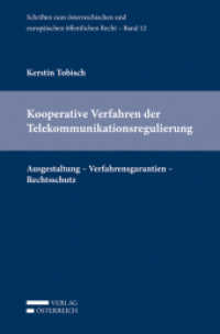 Kooperative Verfahren der Telekommunikationsregulierung : Ausgestaltung - Verfahrensgarantien - Rechtsschutz (Schriften zum österreichischen und europäischen öffentlichen Recht .12) （2017. XVI, 205 S. 23.5 cm）