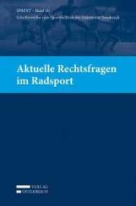 Aktuelle Rechtsfragen im Radsport (Schriftenreihe zum Sportrecht an der Universität Innsbruck 10) （2017. X, 154 S. 23.5 cm）