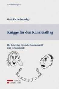 Knigge für den Kanzleialltag : Ihr Fahrplan für mehr Souveränität und Gelassenheit (Anwaltstrategien) （2016. X, 67 S. 235 mm）