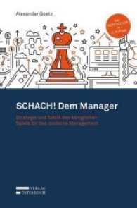 SCHACH! Dem Manager : Strategie und Taktik des königlichen Spiels für das moderne Management （2. Aufl. 2017. XII, 273 S. 23.5 cm）