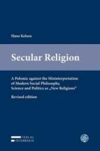Secular Religion : A Polemic against the Misinterpretation of Modern Social Philosophy, Science and Politics as "New Religions" （2nd Ed. 2017. XXVI, 292 p. 23.5 cm）