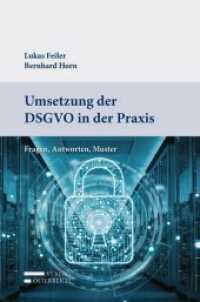 Umsetzung der DSGVO in der Praxis : Fragen, Antworten, Muster （2018. XVI, 207 S. 240 x 163 mm）