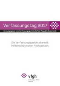 Verfassungstag 2017 : Die Verfassungsgerichtsbarkeit im demokratischen Rechtsstaat （2017. 68 S. 23.5 cm）